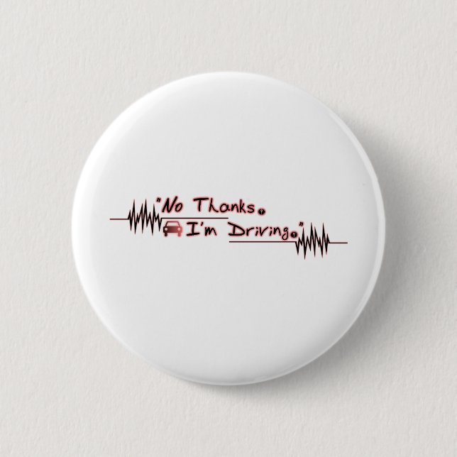 No Thanks. I'm Driving. Button (Front)