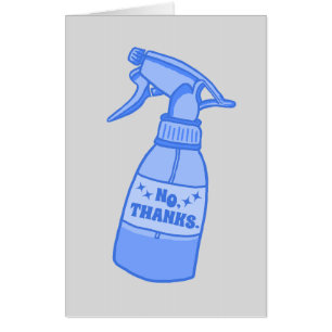 No, Thanks. Spray Bottle Sassy Humor Big Card
