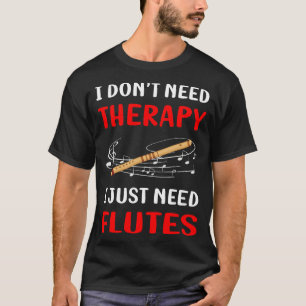 No Therapy Flute T-Shirt