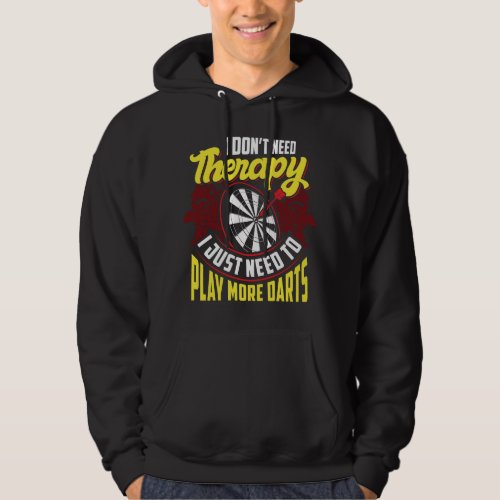 No Therapy Just More Darts _ Funny Dart Fan Hoodie