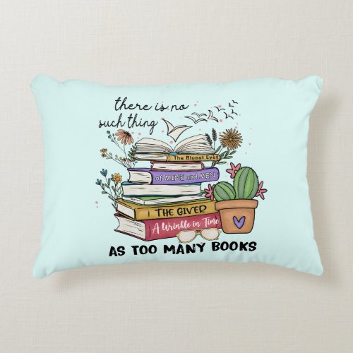 No Thing As Too Many Books Accent Pillow