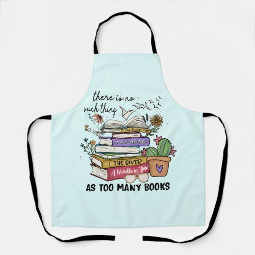 No Thing As Too Many Books Apron