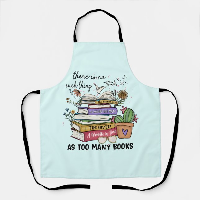 No Thing As Too Many Books Apron (Front)