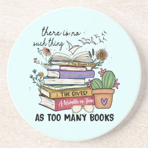 No Thing As Too Many Books Coaster