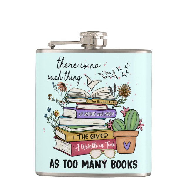 No Thing As Too Many Books Flask (Front)