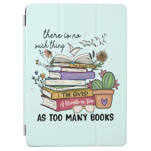 No Thing As Too Many Books iPad Air Cover