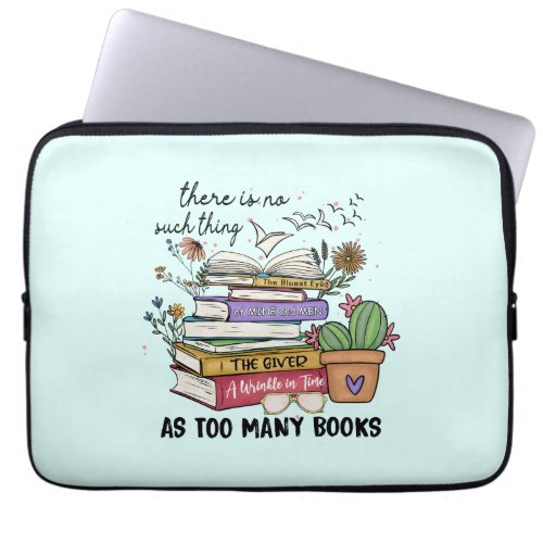 No Thing As Too Many Books Laptop Sleeve