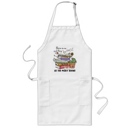 No Thing As Too Many Books Long Apron