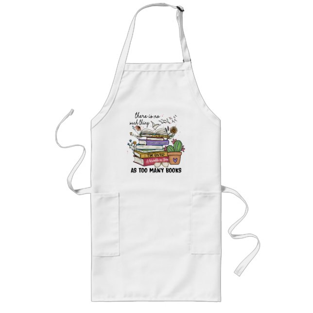 No Thing As Too Many Books Long Apron (Front)