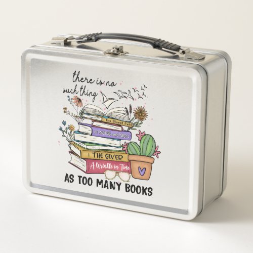 No Thing As Too Many Books Metal Lunch Box