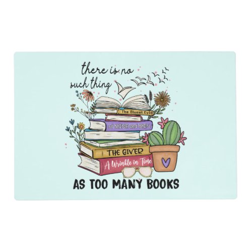 No Thing As Too Many Books Placemat