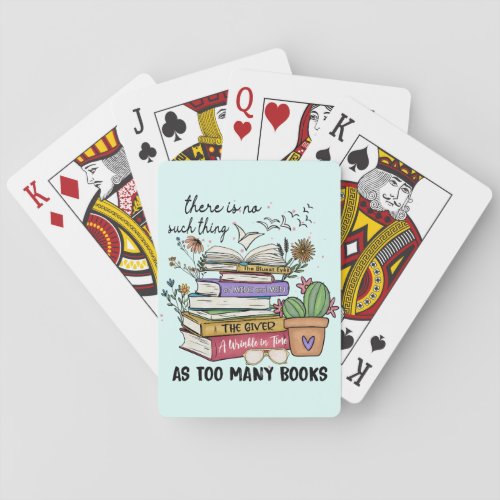 No Thing As Too Many Books Playing Cards