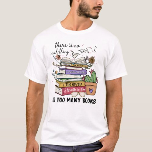 No Thing As Too Many Books T_Shirt