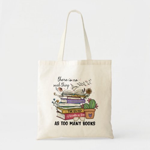 No Thing As Too Many Books Tote Bag