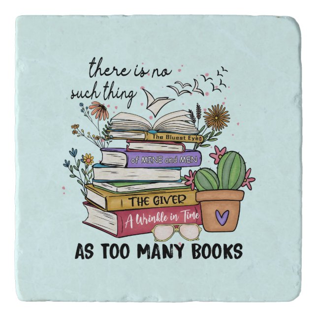 No Thing As Too Many Books Trivet (Front)