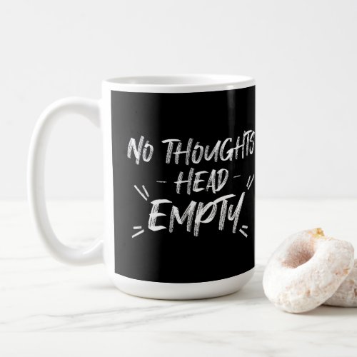 No Thoughts Head Empty Coffee Mug