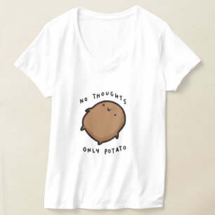 No thoughts only Potato T-Shirt