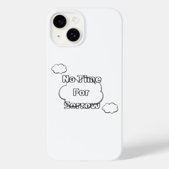 No Time for sorrow phone case (Back)