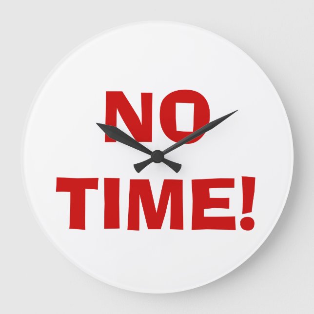 NO TIME! LARGE CLOCK (Front)
