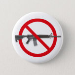 No To Assault Weapons - Gun Control Button at Zazzle