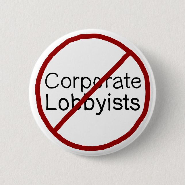 No to Corporate Lobbyists Button (Front)