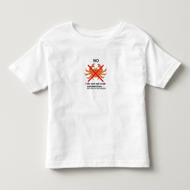 No to crab sandwiches toddler t-shirt (Front)