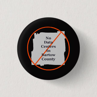 No to Data Centers in Bartow County Button