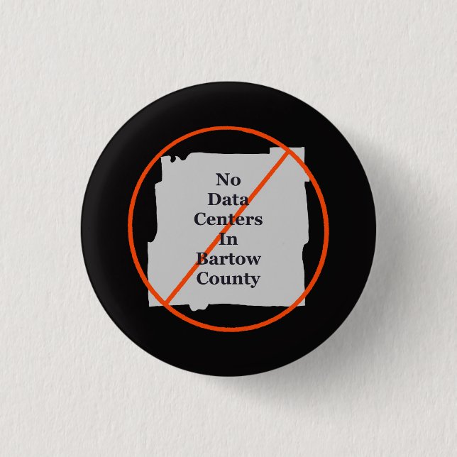 No to Data Centers in Bartow County Button (Front)