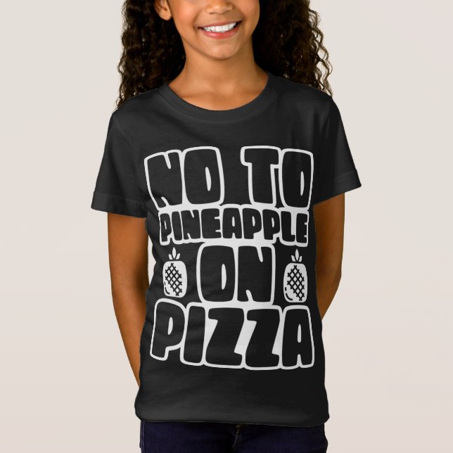No To Pineapple On Pizza Hawaii Sayings Hawaiian T-Shirt (Front)