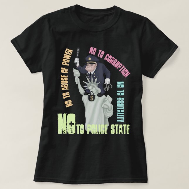 No to police state T-Shirt (Design Front)