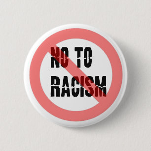 No To Racism Anti Racism Slogan Button