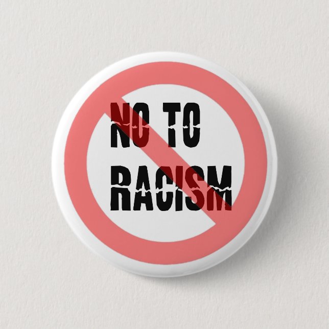 No To Racism | Anti Racism Slogan Button (Front)