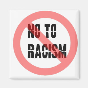 No To Racism Anti Racism Slogan Magnet
