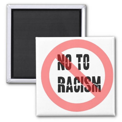 No To Racism  Anti Racism Slogan Magnet