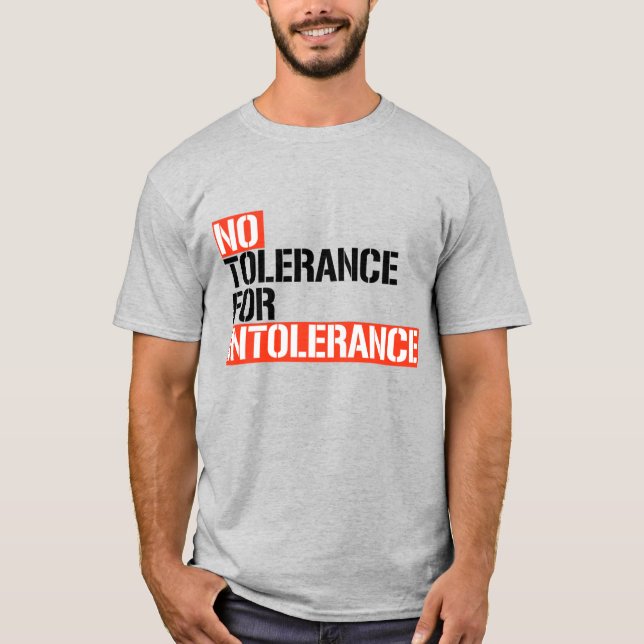 No Tolerance for Intolerance T-Shirt (Front)