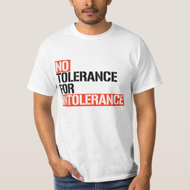 No Tolerance for Intolerance T-Shirt (Front)