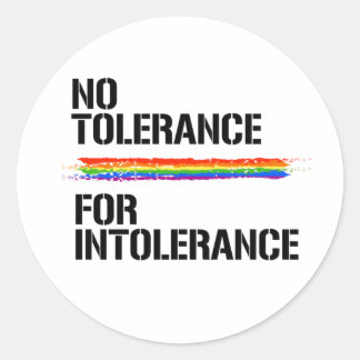 NO TOLERANCE FOR INTOLERANCE T-Shirt Classic Round Sticker