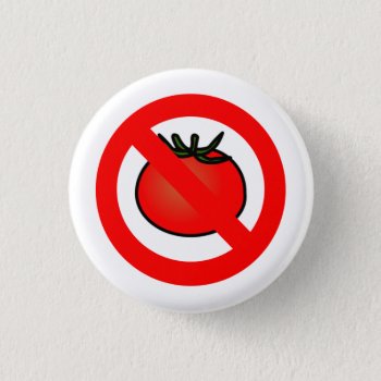 No Tomatoes Button by 12eagle at Zazzle
