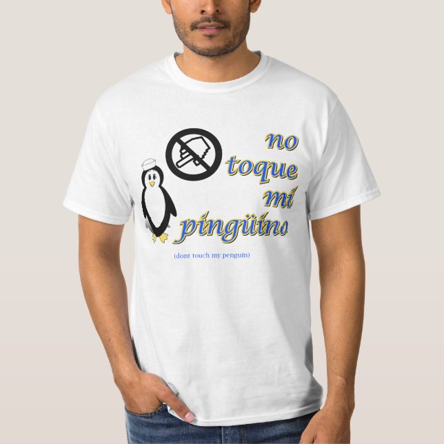 No Toque Mi Pinguino T-Shirt (Front)