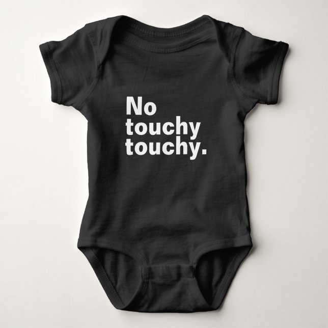No touchy touchy funny introverted design  baby bodysuit (Front)