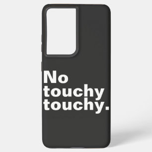 No touchy touchy funny introverted design samsung galaxy s21+ case
