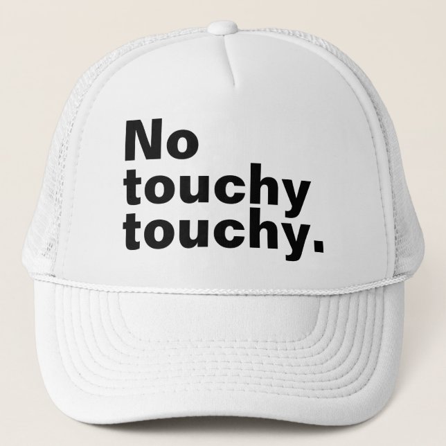 No touchy touchy funny introverted design  trucker hat (Front)