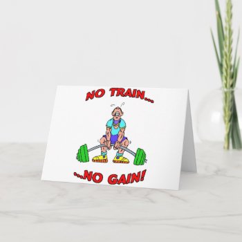 No Train No Gain! Card by TheShadowsLair at Zazzle
