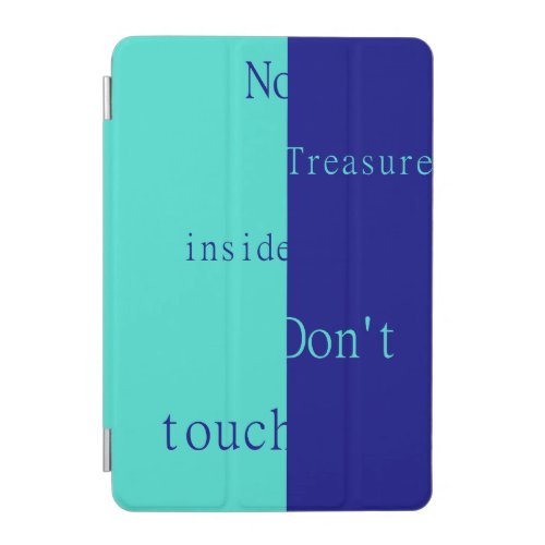 No Treasure Inside – Don't Touch iPad Mini Cover