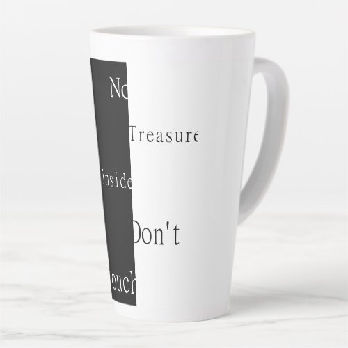 No Treasure Inside – Don't Touch Latte Mug