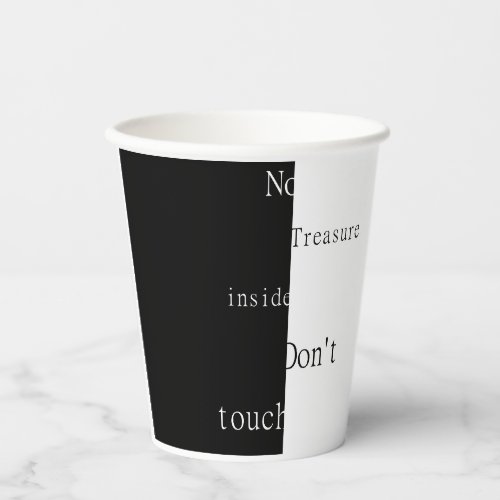 No Treasure Inside – Don't Touch  Paper Cups