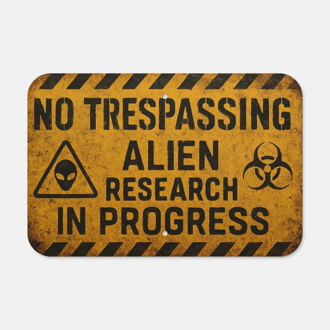 No Trespassing Alien Research in progress Metal Sign (Front)