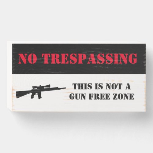 No Trespassing Not a Gun Free Zone Pro 2A Wooden Box Sign