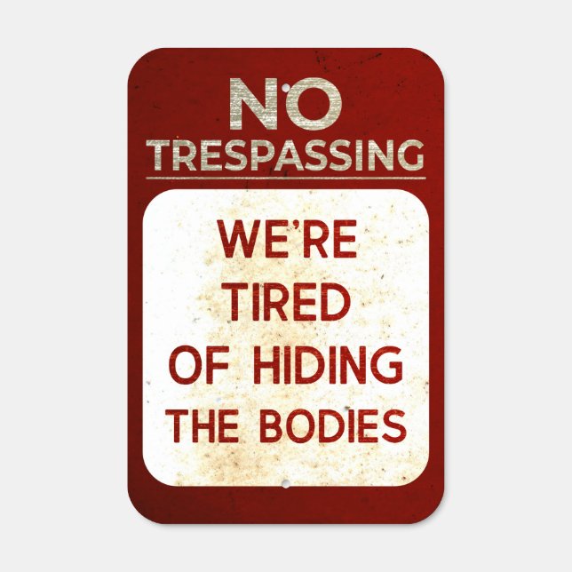 No Trespassing - Scary and Funny Garden Gates Metal Sign (Front)