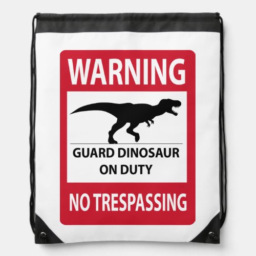 No Trespassing T_Rex Sign Drawstring Bag